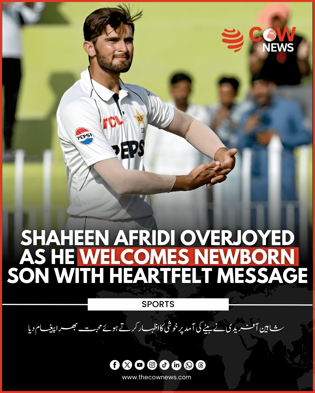 Shaheen Afridi Overjoyed as He Welcomes Newborn Son with Heartfelt Message