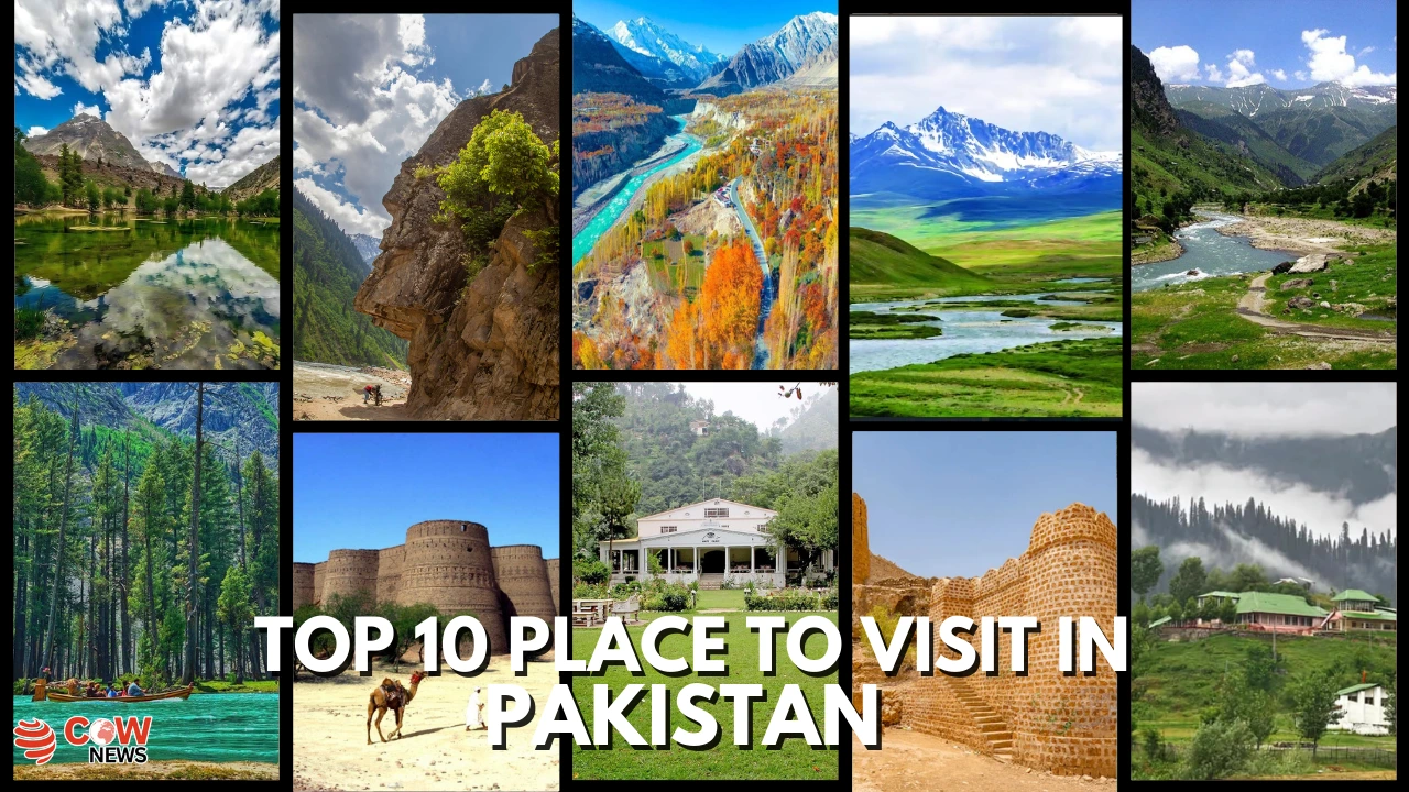 Top 10 Places To Visit In Pakistan | The COW News
